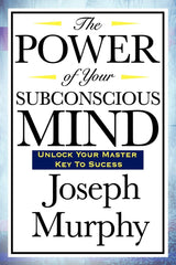 The Power of Your Subconscious Mind – Spiritual Growth Reader for Visualization Practice and Inner Calm